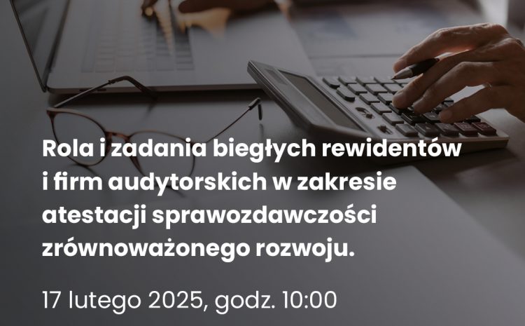 Rola i zadania biegłych rewidentów i firm audytorskich w zakresie atestacji sprawozdawczości zrównoważonego rozwoju